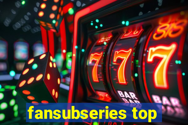 fansubseries top